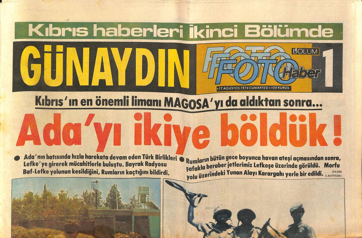 Günaydın Gazetesi 17 Ağustos 1974 - Kıbrıs'ın En Önemli Limanı MAGOSA'yı da Aldıktan Sonra... GZ160311 - 1