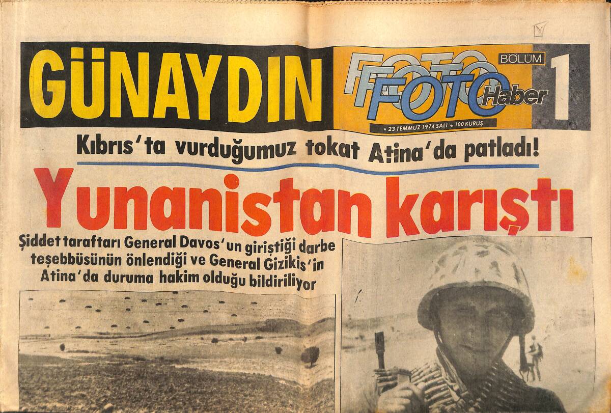Günaydın Gazetesi 23 Temmuz 1974 - Kıbrısta Vurduğumuz Tokat Atina'da Patladı! - Hastane Dedikleri Yer,Rum Askeri Karargahı Çıktı GZ148847 - 1