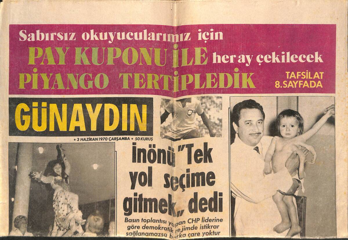 Günaydın Gazetesi 3 Haziran 1970 - İnönü: Tek Yol Seçime Gitmek Dedi - Süleyman Demirel: Yassıada Korkusu Zihinlerden Hala Silinmedi! GZ146478 - 1