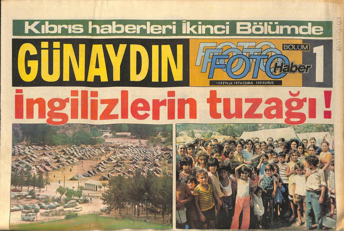 Günaydın Gazetesi Foto Haber Eki 13 Eylül 1974 -İngiltere,Kıbrıs Üslerine Sığınan Türkleri Serbest Bırakmıyor-Müzeyyen Senar, Ayhan Işık, Sadri Alışık GZ153526 - 1