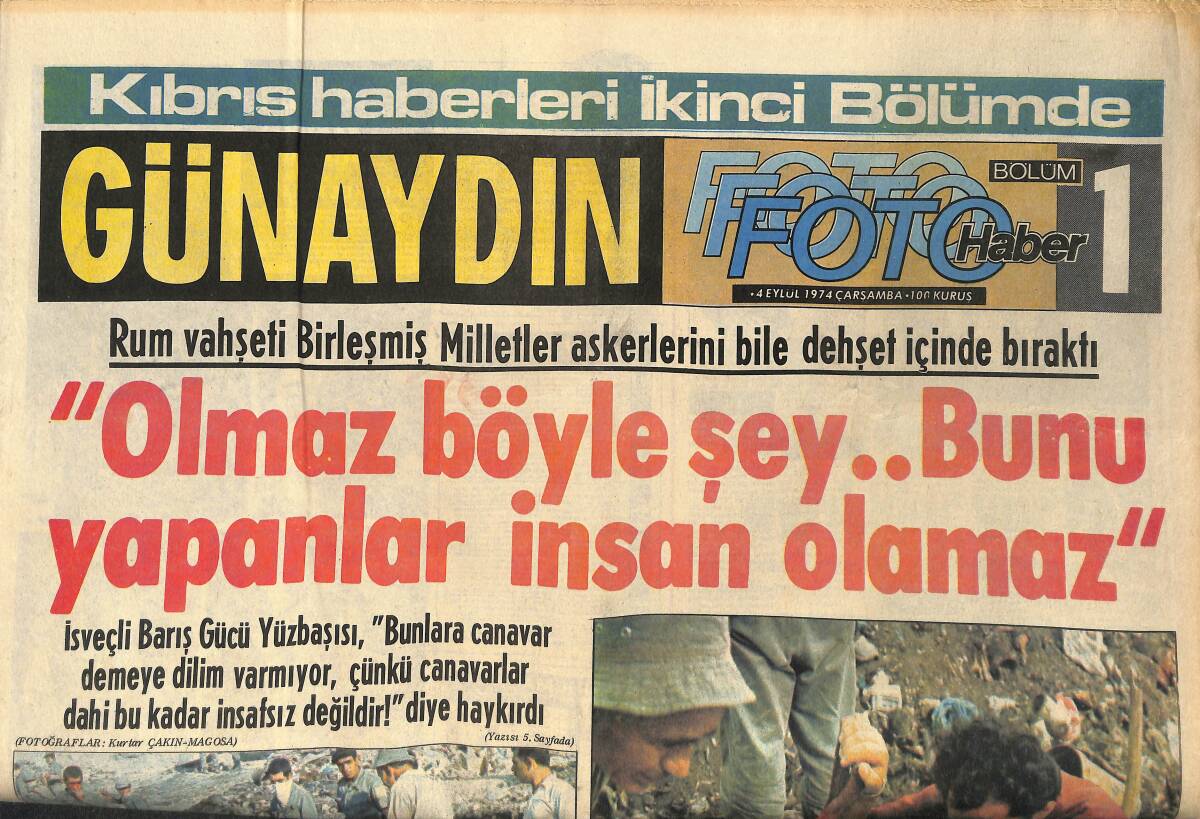 Günaydın Gazetesi Foto Haber Eki 4 Eylül 1974 - Rum Vahşeti Birleşmiş Milletler Askerlerini Bile Dehşet İçinde Bıraktı - Fatihin Fedaisi Kara Murat 73 GZ153523 - 1
