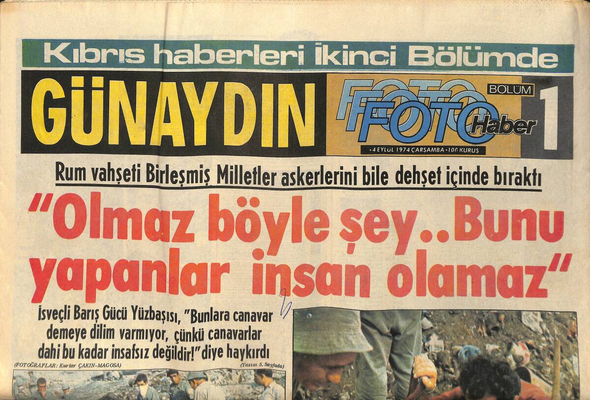 Günaydın Gazetesi Foto Haber Eki 4 Eylül 1974 - Rum Vahşeti Birleşmiş Milletler Askerlerini Bile Dehşet İçinde Bıraktı - Fatihin Fedaisi Kara Murat 73 GZ153525 - 1
