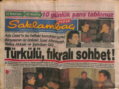 Günaydın Gazetesi Saklambaç Eki 11 Mart 1990 - Aziz Üstelin Bu Haftaki Konukları İzzet Altınmeşe - Belkıs Akkale - Şehriban Gül GZ113610 - 1