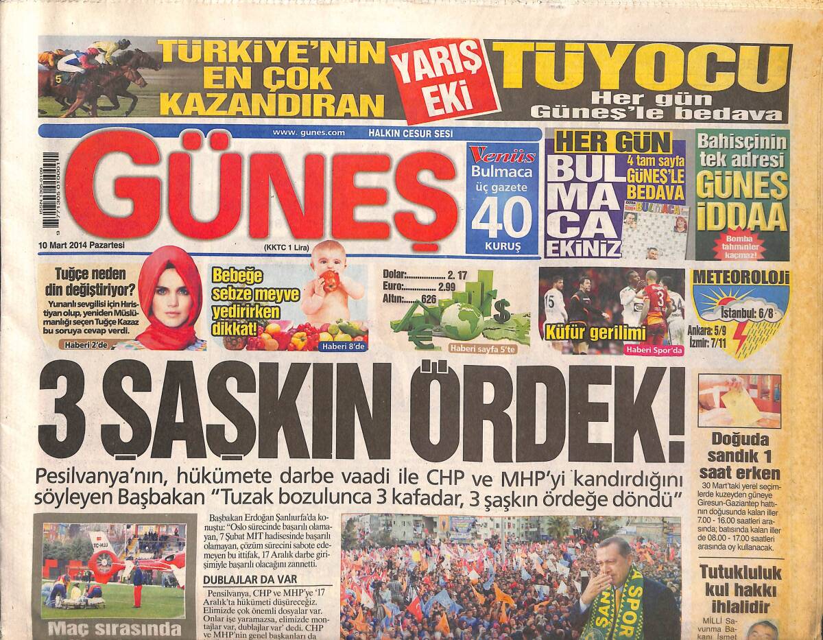 Güneş Gazetesi 10 Mart 2014 - Başbakan Erdoğan: 3 Şaşkın Ördek! - Son 7 Yılın En İyisi Galatasaray! GZ136686 - 1