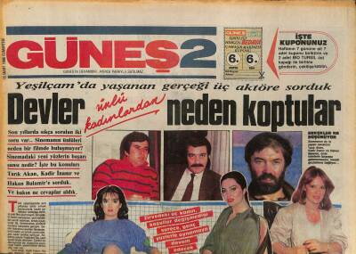 Güneş Gazetesi 2 Eki 15 Mart 1986 - Devler Ünlü Kadınlardan Neden Koptular - Kadir İnanır-Tarık Akan-Hakan Balamir GZ127157 - 1