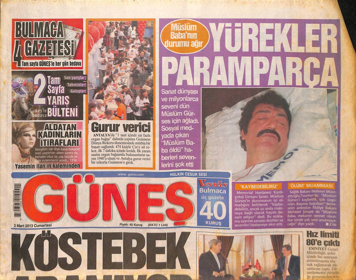 Güneş Gazetesi 2 Mart 2013 - Müslüm Gürses Yoğun Bakımda; Durumu Ağır Olan Müslüm Babanın Hakkında Öldü Haberi Çıktı GZ159024 - 1