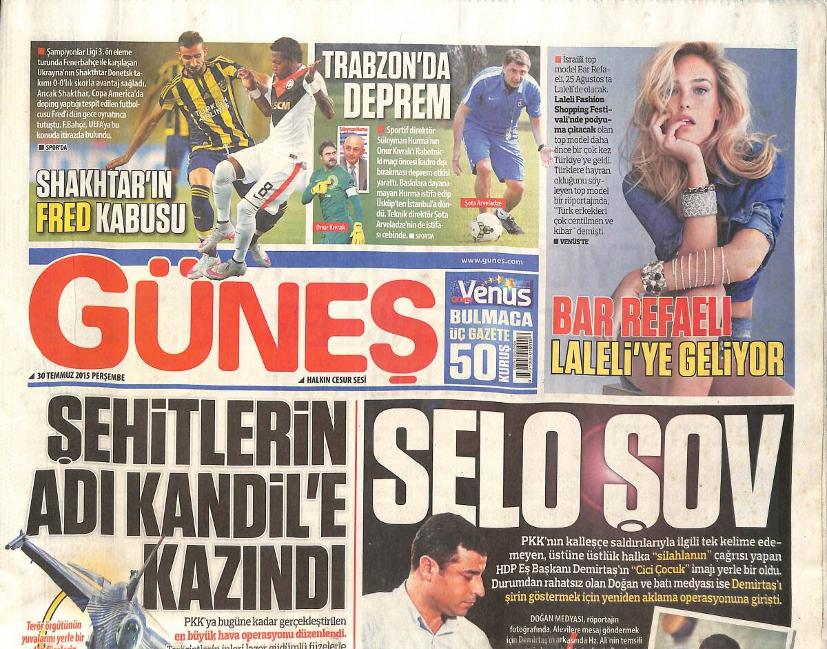 Güneş Gazetesi 30 Temmuz 2015 - Shakhtar'ın Fred Kabusu - Şehitlerin Adı Kandil'e Kazındı - Ahmet Davutoğlu: Dünya'yı Başlarına Yıkarız GZ135723 - 1