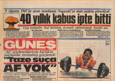Güneş Gazetesi 6 Ağustos 1985 - İranda Uçak Kaçırma Girişimi - Ağca Kadem İle Yüzleşecek - Arıkan Partisini Açıklıyor GZ127553 - 1
