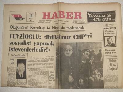 Haber Gazetesi - 16 Mart 1967 - Feyzioğlu İhtilafımız CHPyi Sosyalist Yapmak İsteyenlerledir GZ112482 - 1