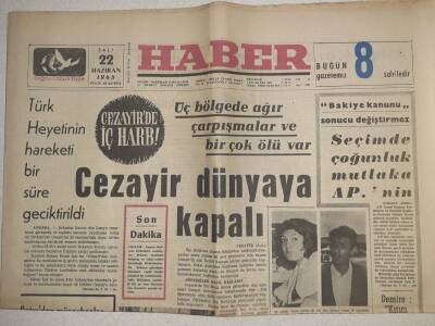 Haber Gazetesi - 22 Haziran 1965 - Cezayirde İç Harp Cezayir Dünyaya Kapalı GZ112451 - 1