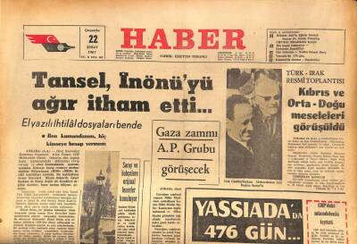 Haber Gazetesi 22 Şubat 1967 - Tansel , İnönüyü Ağır İtham Etti... GZ86778 - 1