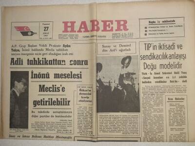 Haber Gazetesi - 27 Şubat 1967 - Adli Tahkikattan Sonra İnönü Meselesi Meclise Getirilebilir GZ112617 - 1