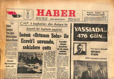 Haber Gazetesi 5 Şubat 1967 - İnönü Ortanın Solu İle Eceviti Savundu , Sekizlere Çattı GZ85873 - 1