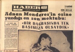Haber Günlük Siyasi Akşam Gazetesi 17 Eylül 1968 - Adnan Menderes'in Eşine Yazdığı En Son Mektubu : '' Bir Dağ Başında Tek Başımıza Olsaydık '' GZ158688 - Gökçekoleksiyon