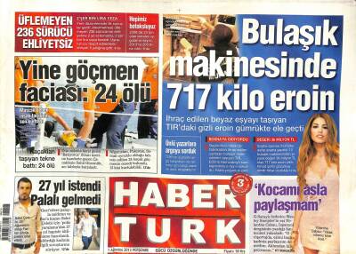 Haber Türk Gazetesi 1 Ağustos 2013 - İstanbul Erkek Lisesinin Deprem Raporu - Yine Göçmen Faciası 24 Ölü GZ113357 - 1