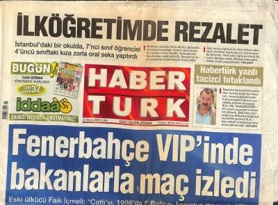 Haber Türk Gazetesi 22 Mayıs 2009 - Abdullah Çatlı , Fenerbahçe VIPinde Bakanlarla Maç İzledi GZ109175 - 1