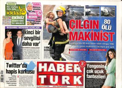 Haber Türk Gazetesi 26 Temmuz 2013 - İspanyada Tren Kazası 80 Ölü - Twitterda Hapis Korkusu GZ106349 - 1