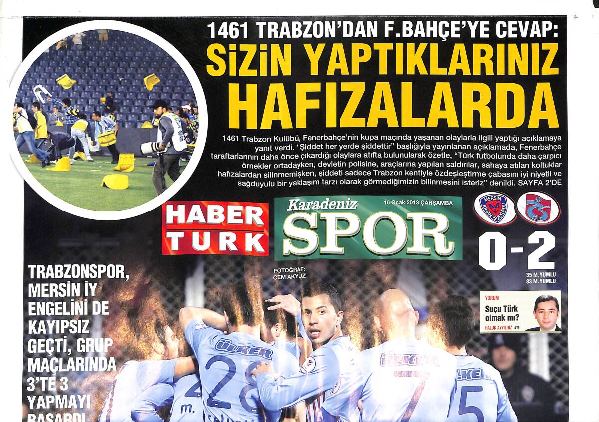 Haber Türk Gazetesi Karadeniz Spor Eki 16 Ocak 2013 - 1461 Trabzon'dan F.Bahçe'ye Cevap : Sizin Yaptıklarınız Hafızalarda GZ134955 - 1