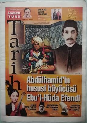 Haber Türk Tarih Eki 3 Nisan 2011 Abdülhamidin Hususi Büyücüsü Ebul-Hüda Efendi - GZ44519 - 2