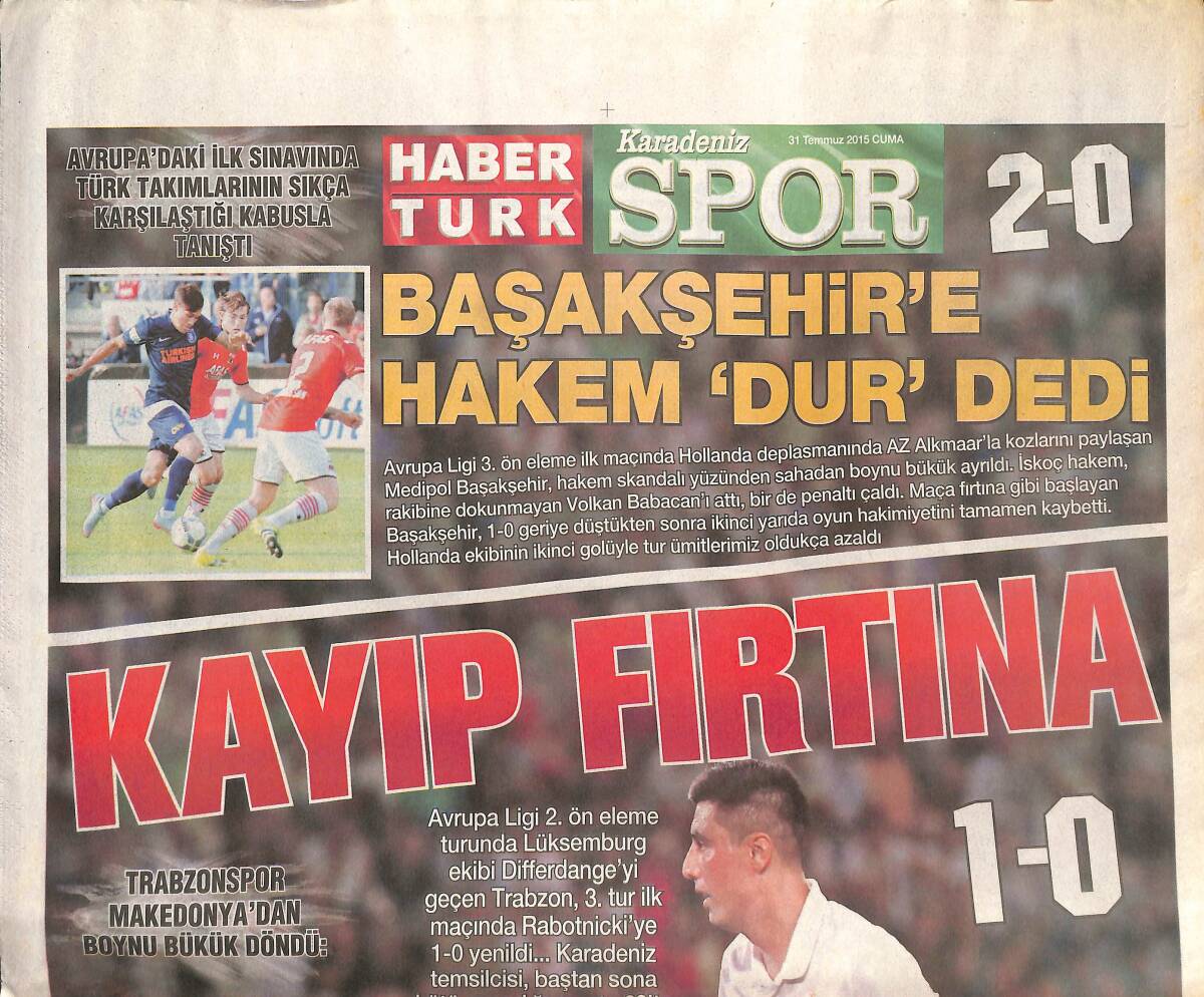 Habertürk Gazetesi 31 Temmuz 2015 - Başakşehir'e Hakem 'DUR' Dedi - Rize'nin İlacı John Boye - Onur Kıvrak Bunalımda GZ135687 - 1