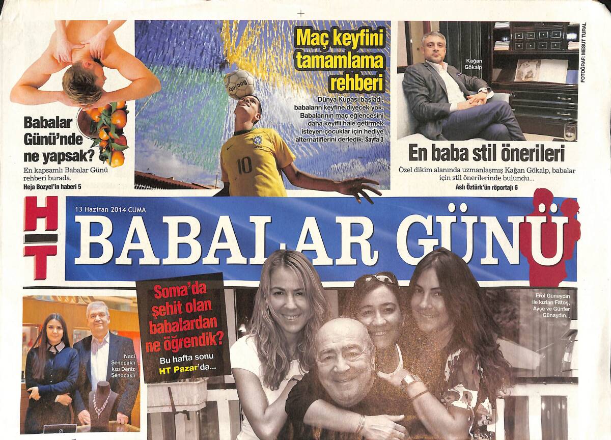 Habertürk Gazetesi Babalar Günü Eki 13 Haziran 2014 - Soma'da Şehit Olan Babalardan Ne Öğrendik - Babalara Futbol Saadeti GZ135970 - 1