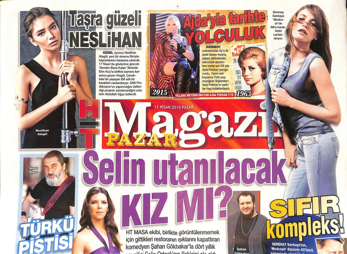 Habertürk Gazetesi Magazin Eki 4 Mayıs 2015 - Taşra Güzeli Neslihan Atagül - Ajda Pekkan'la Tarihte Yolculuk GZ138400 - 1