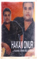 Hakan Onur - Yakındır İsyanı Dile Getirmem Kaset KST4497 - 1