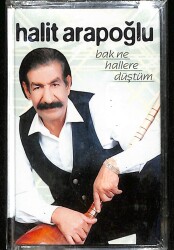 Halit Arapoğlu - Bak Ne Hallere Düştüm Kaset (Sıfır Kaset) KST29635 - Gökçekoleksiyon