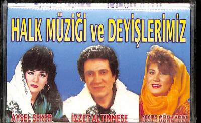 Halk Müziği Ve Deyişlerimiz - Aysel Şeker - İzzet Altınmeşe - Deste Günaydın Kaset (Sıfır) KST24575 - 3