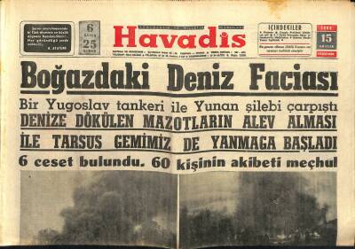 Havadis Gazetesi 15 Aralık 1960 - Bir Yugoslav Tankeri İle Yunan Şilebi Çarpıştı . 6 Ceset Bulundu , 60 Kişinin Akibeti Meçhul GZ122062 - 1