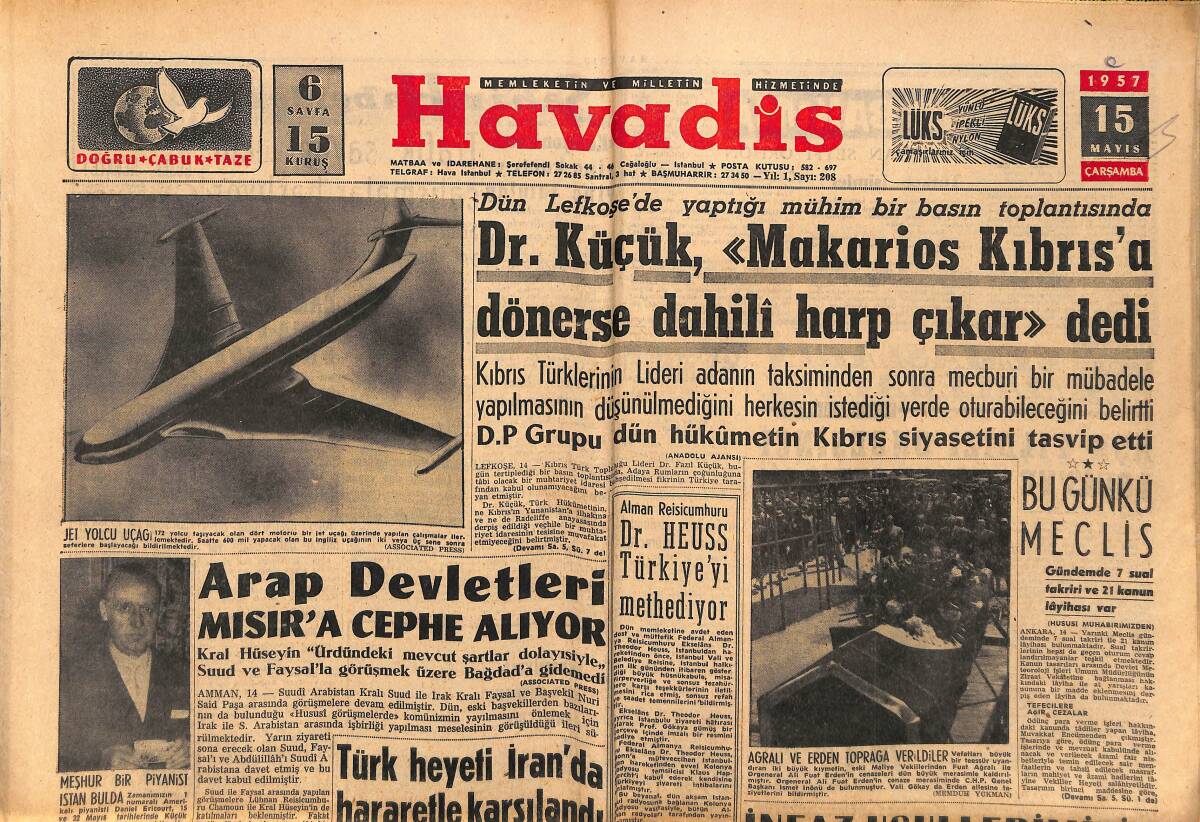 Havadis Gazetesi 15 Mayıs 1957 - Arap Devletleri Mısır'a Cephe Alıyor - Türk Heyeti İran'da Hararetle Karşılandı GZ149100 - 1