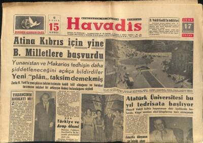 Havadis Gazetesi 17 Ağustos 1958 - Atatürk Üniversitesi Bu Yıl Tedrisata Başladı - Atina Kıbrıs İçin Yine B.Milletlere Başvurdu GZ121879 - 1