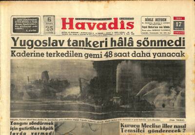 Havadis Gazetesi 17 Aralık 1960 - Yugoslav Tankeri Hala Sönmedi . Kaderine Terkedilen Gemi 48 Saat Daha Yanacak GZ122064 - 1