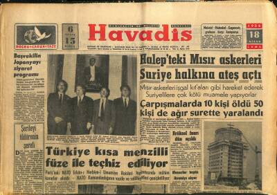 Havadis Gazetesi 18 Nisan 1958 - Halepteki Mısır Askerleri Suriye Halkına Ateş Açtı GZ121972 - 1