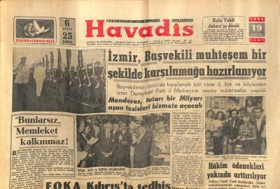 Havadis Gazetesi 19 Eylül 1958 - İzmir , Başvekili Muhteşem Bir Şekilde Karşılamağa Hazırlanıyor GZ121222 - 1