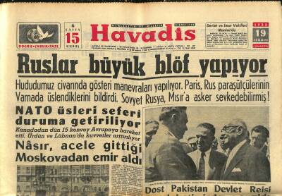 Havadis Gazetesi 19 Temmuz 1958 - Ruslar Büyük Blöf Yapıyor - Nasır , Acele Gittiği Moskovadan Emir Aldı GZ121955 - 1