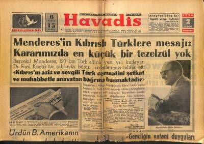 Havadis Gazetesi 2 Ocak 1958 - Menderesin Kıbrıslı Türklere Mesajı Kararımızda En Küçük Bir Tezelzül Yok GZ121998 - 1
