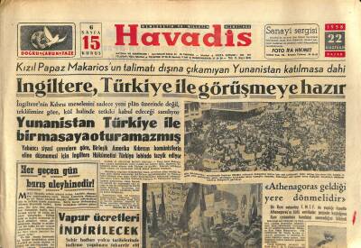 Havadis Gazetesi 22 Haziran 1958 - Yunanistan Türkiye İle Bir Masaya Oturamazmış GZ121283 - 1