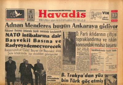 Havadis Gazetesi 23 Aralık 1957 - Adnan Menderes Bugün Ankaraya Gidiyor GZ82989 - 1