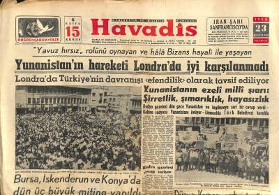 Havadis Gazetesi 23 Haziran 1958 - Yunanistanın Hareketi Londrada İyi Karşılanmadı GZ121284 - 1
