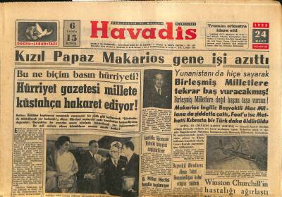 Havadis Gazetesi 24 Mart 1958 - Kızıl Papaz Makarios Gene İşi Azıttı - Winston Churchillin Hastalığı Ağırlaştı GZ122166 - 1