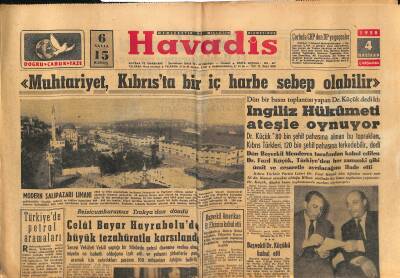 Havadis Gazetesi 4 Haziran 1958 - Muhtariyet , Kıbrısta Bir İç Harbe Sebep Olabilir - Türkiyede Petrol Aramaları GZ121269 - 1