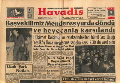 Havadis Gazetesi 4 Mayıs 1958 - Nuri Said Paşa Başvekilimizi Basrada Karşıladı - CHP Devrinin Dehşet Verici Faciası GZ121298 - 1