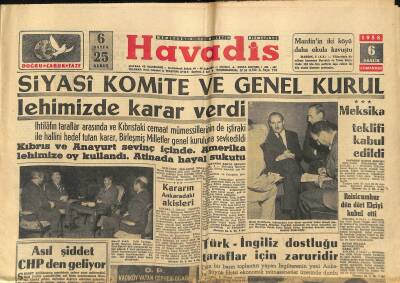 Havadis Gazetesi 6 Aralık 1958 - Kadeş Tamir Edildi - Siyasi Komite Ve Genel Kurul Lehimizde Karar Verdi GZ122093 - 1