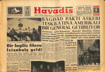 Havadis Gazetesi 6 Haziran 1957 - Bağdat Paktı Askeri Teşkilatına Amerikalı Bir General Getiriliyor GZ122148 - 1