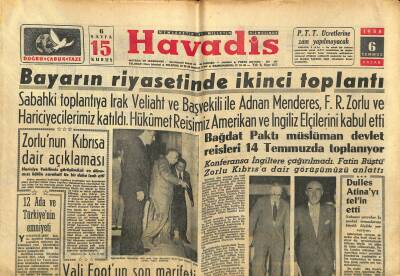 Havadis Gazetesi 6 Temmuz 1958 - Yeni Petrol Rafineri Tesisleri Kuruluyor - Bayarın Riyasetinde İkinci Toplantı GZ121942 - 1