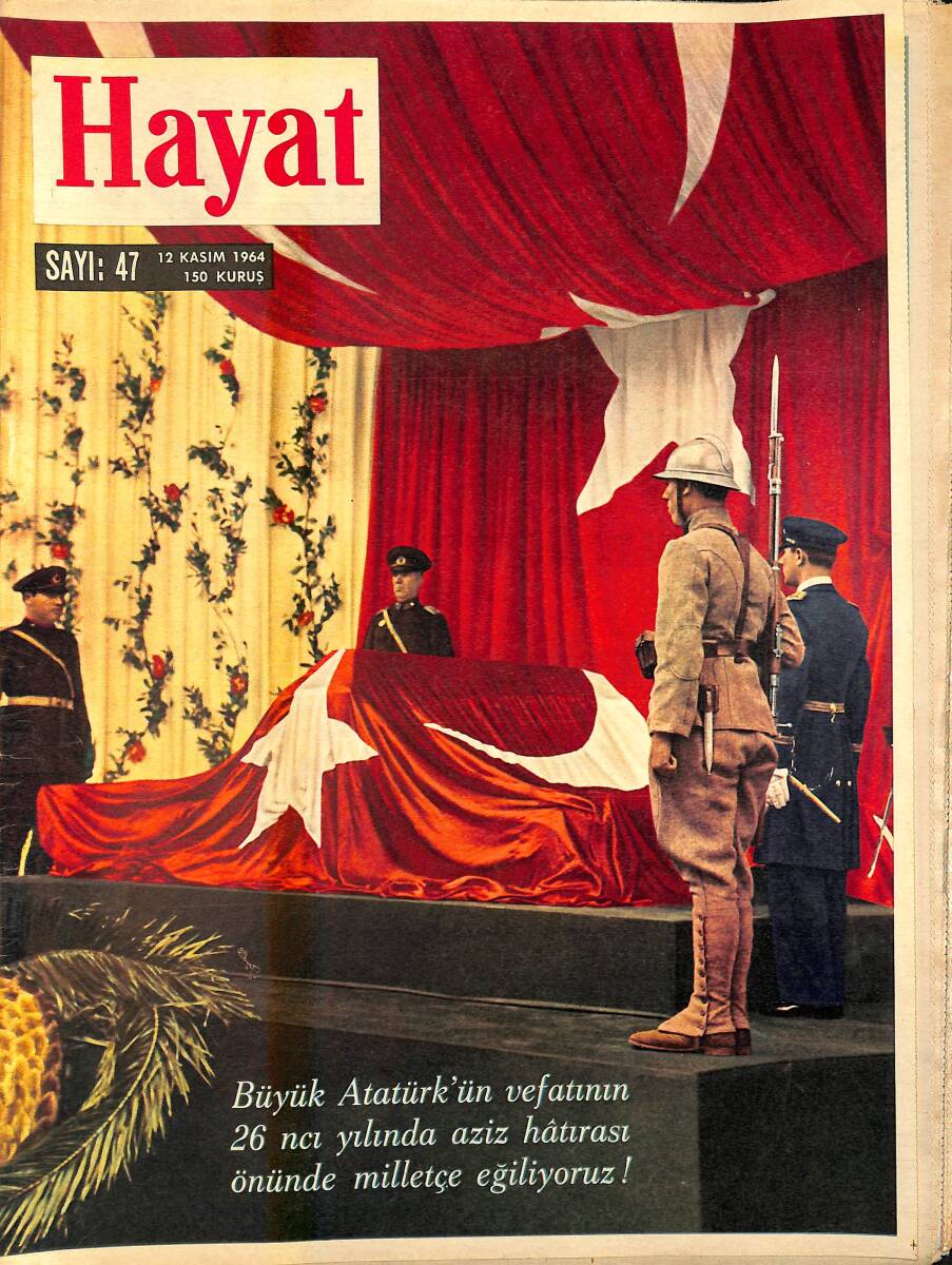 HAYAT DERGİSİ 12 Kasım 1964 Sayı: 47 Kapak: Atatürk'ün Aziz Na'şı - Ölümünün 26. Yıldönümünde Atatürk NDR88559 - 1