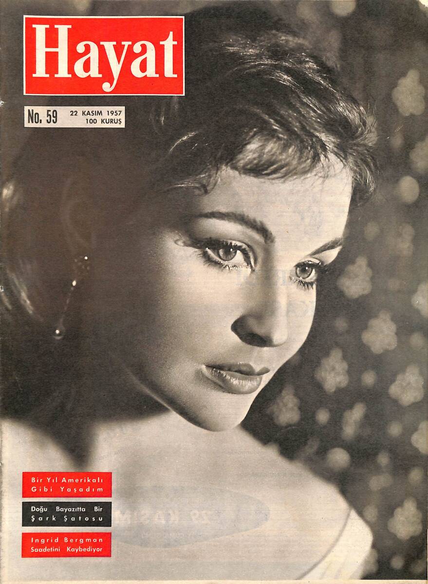 Hayat Dergisi 22 Kasım 1957 No.59 - Kapak: Yvonne Furneaux & Ingrid Bergman, Saadetini Kaybediyor & Doğu Bayazıtta Bir Şark Şatosu NDR98457 - 1