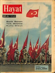 HAYAT DERGİSİ 31 Ekim 1963 Sayı: 45 Kapak: Şanlı Ordumuz - Atatürk Anlatıyor: Cumhuriyetin İlanı Kararını Nerede ve Kimlere Söyledim? NDR88459 - Gökçekoleksiyon