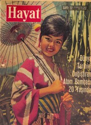Hayat Dergisi 5 Ağustos 1965 Sayı:32 - Susumi Hani - Prenses Süreyya - Dünya Tarihini Değiştiren Atom Bombası 20 Yaşında NDR87804 - Gökçekoleksiyon